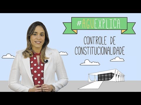 AGU Explains - Constitutionality Control