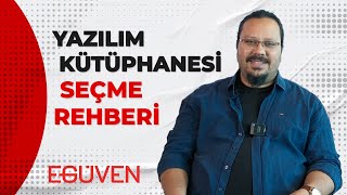 Yazılım Kütüphanesi Nasıl Seçilir? | E-Güven Akademi Talks