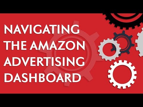 How to navigate the Amazon Advertising dashboard