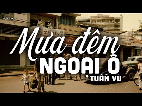 Mưa Đêm Ngoại Ô - Tuấn Vũ (Tác giả: Đỗ Kim Bảng) | Nhạc Vàng Xưa Bất Hủ