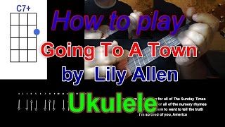 How to play Going To A Town by  Lily Allen Ukulele