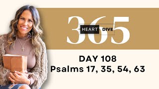 Day 108 Psalms 17, 35, 54, 63 | Daily One Year Bible Study | Audio Bible Reading with Commentary