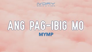 MYMP - Ang Pag-Ibig Mo (Official Lyric Video)