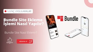 Bundle Site Ekleme İşlemi Nasıl Yapılır? ***Bundle Site Nasıl Eklenir?