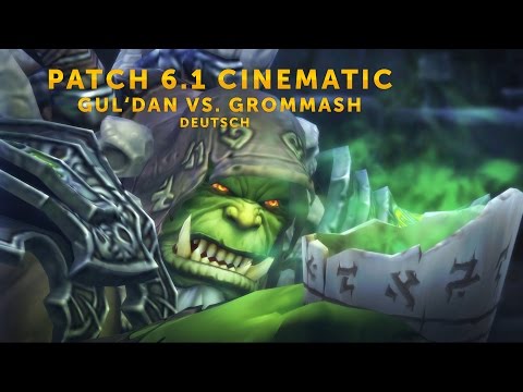 [DE] WoD Patch 6.1 Cinematic  Gul'dan und Grommash [DEUTSCH/GERMAN] [HD]