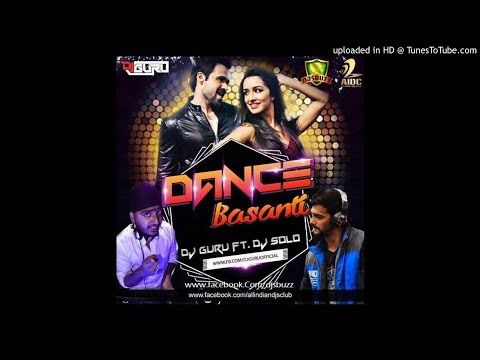 Dance Basanti (Remix) - DJ Guru Ft. DJ Solo - www.djsbuzz.in