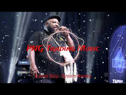 Daniel Bilip - System Barata (PNG Trending Music)