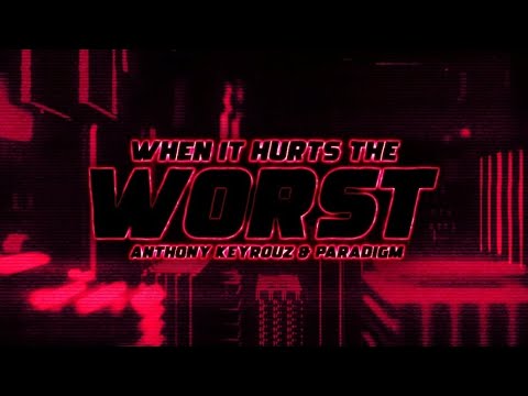 Anthony Keyrouz , Paradigm  - When It Hurts The Worst (Lyric Video)