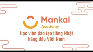 CẢM NHẬN HỌC VIÊN VỀ PHƯƠNG PHÁP VÀ LỘ TRÌNH ĐÀO TẠO TẠI MANKAI ACADEMY