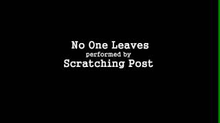 Scratching Post - No One Leaves