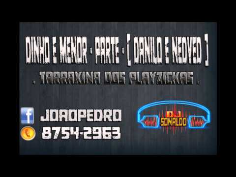 DINHO & MENOR E DANILO & NEDVED - TARRAXINHA DOS PLAYZICKAS
