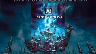 AI: The Final Countdown