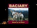 Baciary - O Królowo Baciary - O Królowo