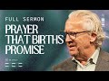 How To Pray Like Hannah And Birth The Promises Of God Bill Johnson Sermons Bethel Church