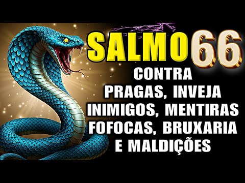 ⭐ SALMO 66 — Oração Fortíssima para QUEBRAR Bruxarias, Inveja, Maldições e Afastar Todo Inimigo!