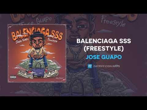 Jose Guapo "Balenciaga SSS" (Freestyle)