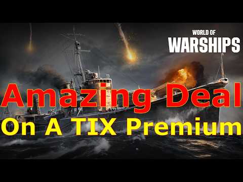 World of Warships- Don't Pass Up This Amazing Deal On A TIX Premium Ship!