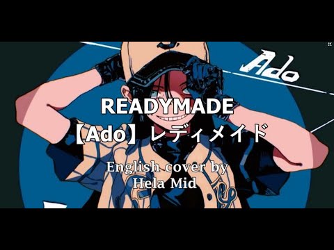 READYMADE [Ado]レディメイド - English Cover by Hela Mid