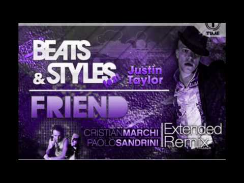 Beats and Styles feat. Justin Taylor - Friend - Cristian Marchi & Paolo Sandrini Rmx [Radio Edit]