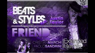 Beats and Styles feat. Justin Taylor - Friend - Cristian Marchi & Paolo Sandrini Rmx [Radio Edit]