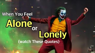 Being ALONE iS okay  Joker Quotes on Alone  Motiva