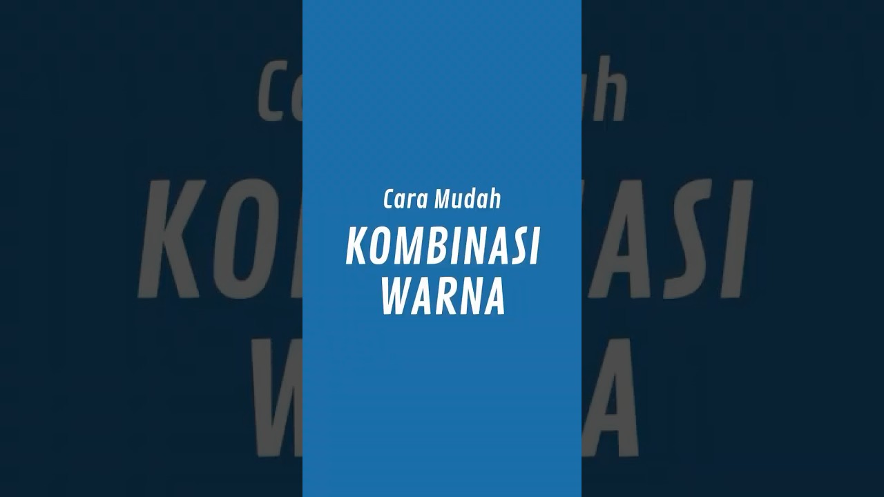 Tutorial Mudah Kombinasi Warna di Canva