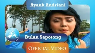 Download lagu Ayank Andriani - Bulan Sapotong ( Video Clip) mp3