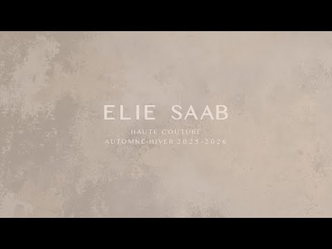 ELIE SAAB Haute Couture Autumn Winter 2025-26