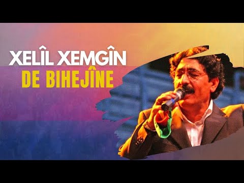 XELÎL XEMGÎN - De Bihejîne