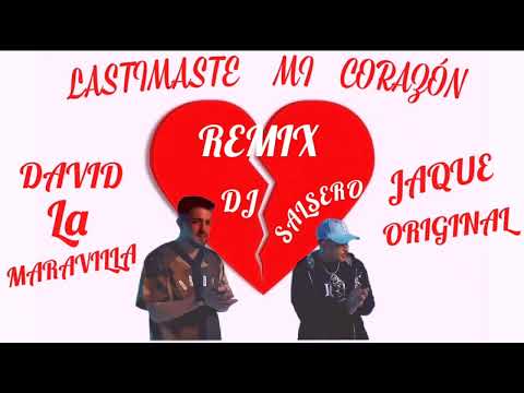 David La Maravilla Ft Jaque Original - (LASTIMASTE MI CORAZON 💔) - Remix Dj SaLsErO