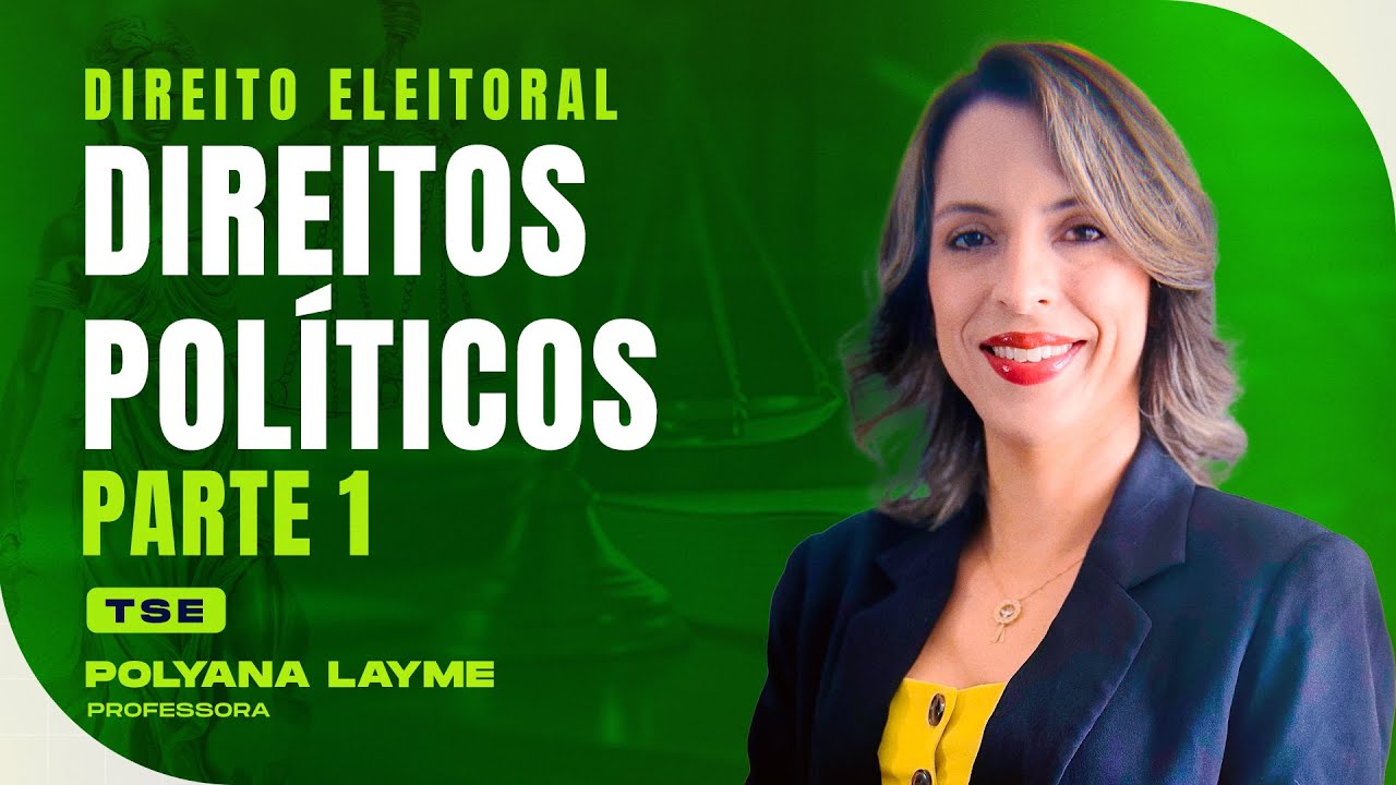Direitos Políticos - Parte 1 | Direito Eleitoral | TSE | Polyana Layme
