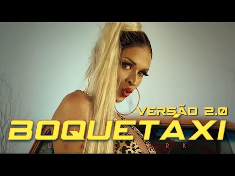 Lia Clark - Boquetáxi (Vídeo Oficial) [Versão 2.0]