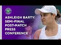 Ashleigh Barty Semi-Final Press Conference | Wimbledon 2021