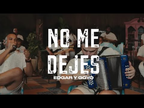 No me dejes (Live) @EdgarAndresOficial  y @Goyogutierrezt