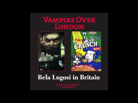 Vampire Over London: Bela Lugosi in Britain