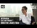 Fast And Furious 7 Interview Director James Wan