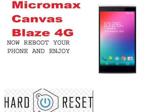 Micromax Canvas Blaze 4g Hard Reset Or pattern unlock..