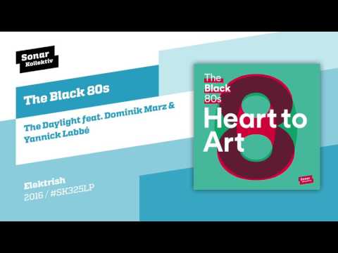 The Black 80s - The Daylight feat. Dominik Marz & Yannick Labbé