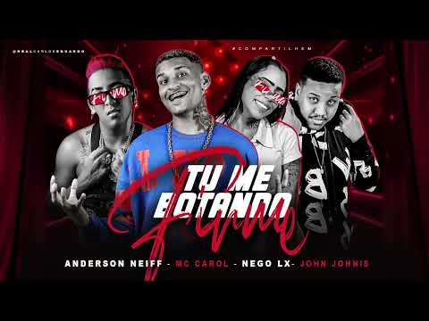 ANDERSON NEIFF, NEGO LX, MC CAROL 011, OHN JOHNIS - TU ME BOTANDO FIRME