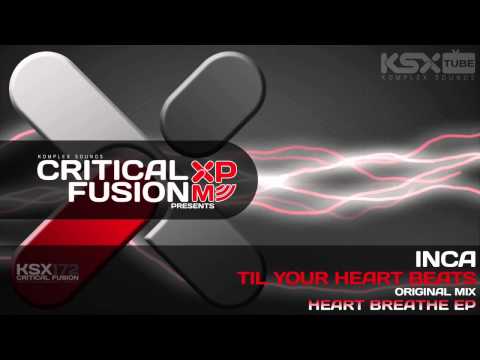 [KSX172] Inca - Til Your Heart Beats (Original Mix) Heart Breathe EP