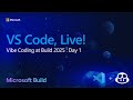 Vibe Coding At Microsoft Build Day 1