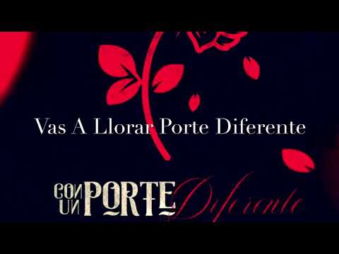 Vas A Llorar (letra) Porte Diferente