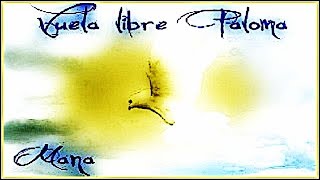 VUELA LIBRE PALOMA. MANÁ. DIVERCANTA