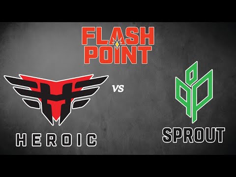 LIVE: Heroic vs. Sprout - Flashpoint 3