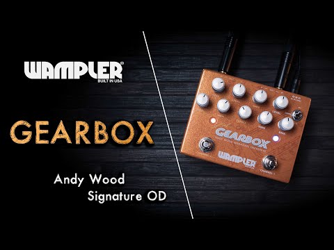 Wampler GEARBOX (Andy Wood Signature OD) - Music & Demo by A. Barrero