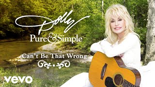 Dolly Parton - Can&#39;t Be That Wrong (Audio)