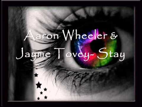 Aaron Wheeler & Jayme Tovey  Stay