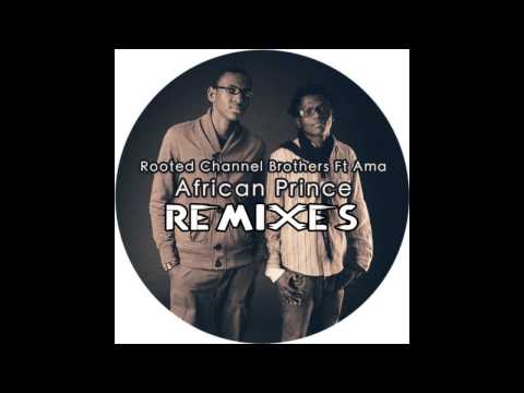 Rooted Channel Brothers, Ama - African Prince (Bright Musiq Persepective Mix)