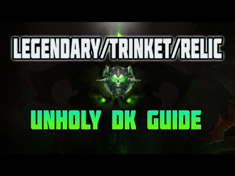 WoW Legion Unholy DK PvE Antorus Raid Legendary/Relic/Trinket Guide