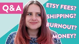 Small Business and Etsy Shop Q&A | Shipping, money & product tips